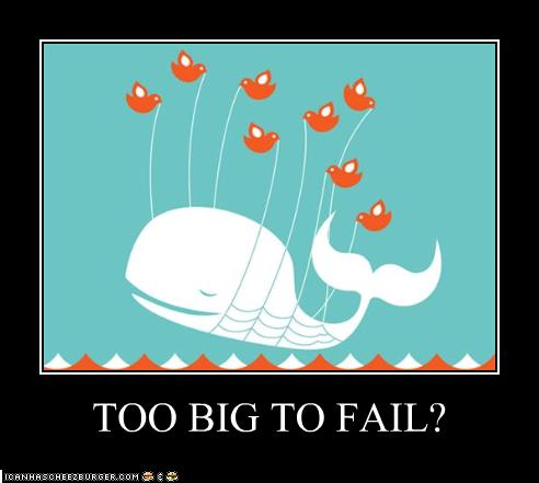 Twitter too big to fail