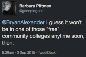 Barbara Pittman tweets: " I guess it won’t be in one of those “free” community colleges anytime soon, then."