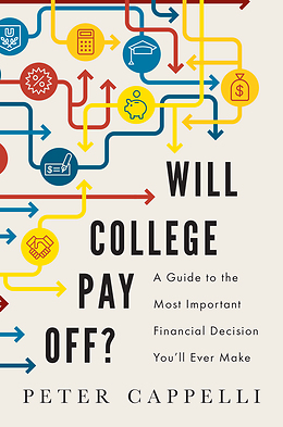 "Will College Pay Off?" Peter Cappelli