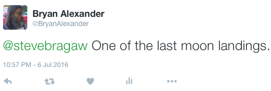 My tweeted reply: "One of the last moon landings."