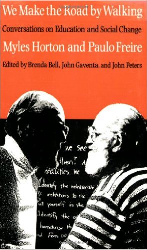We Make the Road by Walking Conversations on Education and Social Change Search the full text of this book Search Myles Horton and Paulo Freire, edited by Brenda Bell, John Gaventa and John Peters