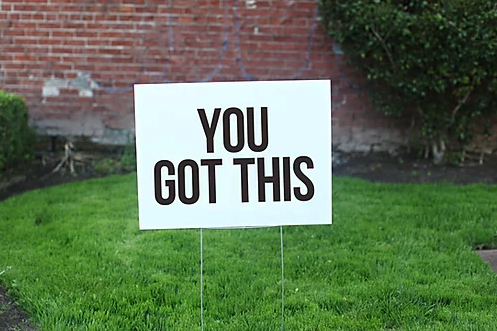 "You got this" sign